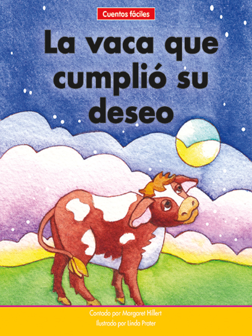 Title details for La vaca que cumplió su deseo by Margaret Hillert - Available